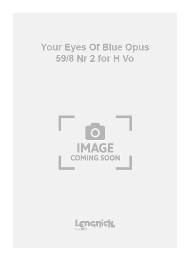 Your Eyes Of Blue Opus 59/8 Nr 2 for H Vo